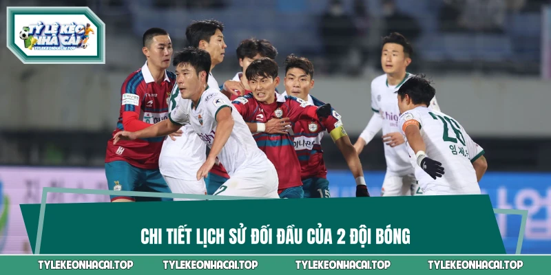 Chi tiết lịch sử đối đầu của 2 đội bóng 