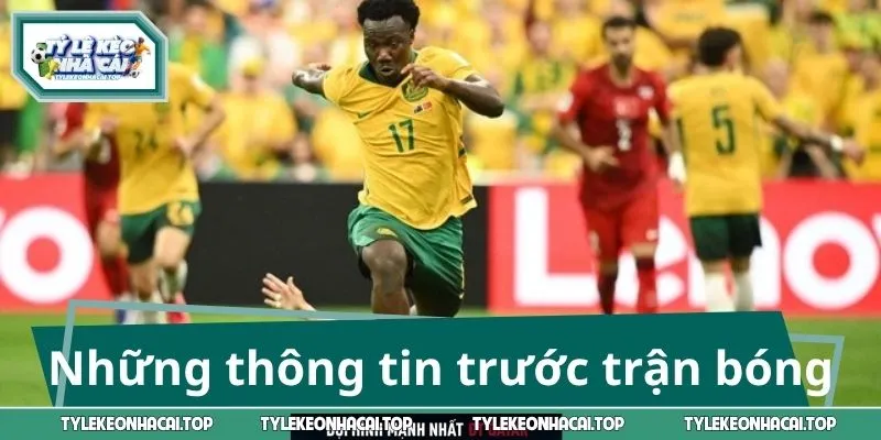 Thời gian, địa điểm và những thông tin trước trận bóng