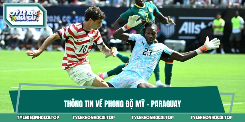Thông tin về phong độ Mỹ vs Paraguay