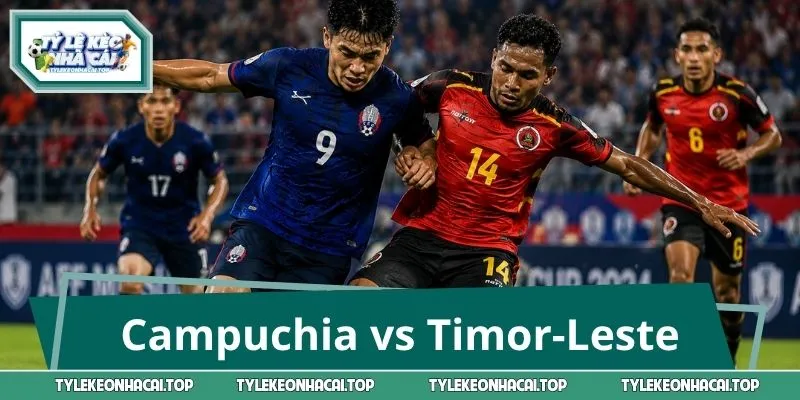 Campuchia vs Timor-Leste: Soi Kèo & Dự Đoán Tỷ Số Asian Cup