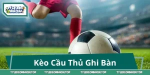 Kèo Cầu Thủ Ghi Bàn – Chốt Đúng Chân Sút Vàng Sân Cỏ